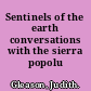 Sentinels of the earth conversations with the sierra popolu /