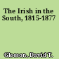 The Irish in the South, 1815-1877