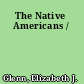 The Native Americans /