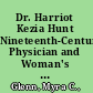 Dr. Harriot Kezia Hunt Nineteenth-Century Physician and Woman's Rights Advocate /