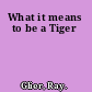 What it means to be a Tiger