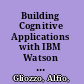 Building Cognitive Applications with IBM Watson Services : Volume 1 Getting Started /