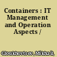 Containers : IT Management and Operation Aspects /