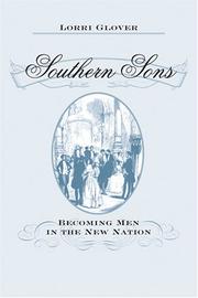 Southern sons : becoming men in the new nation /