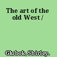 The art of the old West /