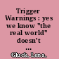 Trigger Warnings : yes we know "the real world" doesn't have them - folks with PTSD live in the real world too! /