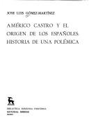 Américo Castro y el origen de los españoles : historia de una polémica /