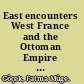 East encounters West France and the Ottoman Empire in the eighteenth century /