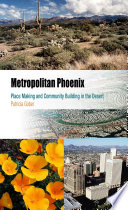 Metropolitan Phoenix place making and community building in the desert  /