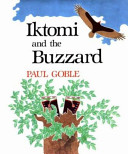 Iktomi and the buzzard : a Plains Indian story /