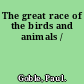 The great race of the birds and animals /