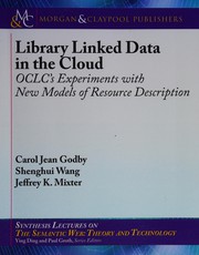Library linked data in the cloud : OCLC's experiments with new models of resource description /