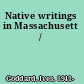 Native writings in Massachusett /