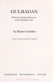 Gulbadan, portrait of a rose princess at the Mughal court /