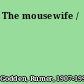 The mousewife /