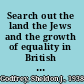 Search out the land the Jews and the growth of equality in British colonial America, 1740-1867 /