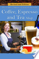 How to open and operate a financially successful coffee, espresso & tea shop /