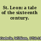 St. Leon: a tale of the sixteenth century.