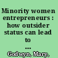 Minority women entrepreneurs : how outsider status can lead to better business practices /