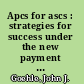 Apcs for ascs : strategies for success under the new payment system /
