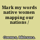 Mark my words native women mapping our nations /