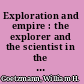 Exploration and empire : the explorer and the scientist in the winning of the American West /