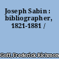 Joseph Sabin : bibliographer, 1821-1881 /