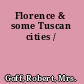 Florence & some Tuscan cities /