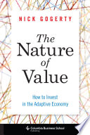 The Nature of value : how to invest in the adaptive economy /