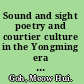 Sound and sight poetry and courtier culture in the Yongming era (483-493) /