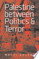 Palestine between Politics and Terror, 1945ђ́أ1947