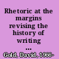 Rhetoric at the margins revising the history of writing instruction in American colleges, 1873-1947 /