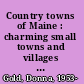 Country towns of Maine : charming small towns and villages to explore /