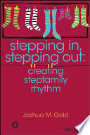 Stepping in, stepping out : creating stepfamily rhythm /