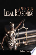 A primer on legal reasoning /