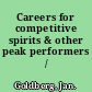 Careers for competitive spirits & other peak performers /