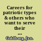Careers for patriotic types & others who want to serve their country /
