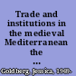 Trade and institutions in the medieval Mediterranean the Geniza merchants and their business world /