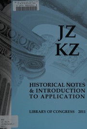 Library of Congress classes JZ and KZ : historical notes and introduction to application /