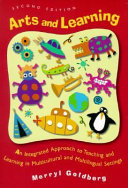 Arts and learning : an integrated approach to teaching and learning in multicultural and multilingual settings /