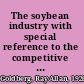 The soybean industry with special reference to the competitive position of the Minnesota producer and processor /