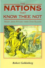 The nations that know thee not : ancient Jewish attitudes towards other religions /