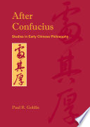 After Confucius Studies in Early Chinese Philosophy /