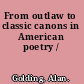 From outlaw to classic canons in American poetry /