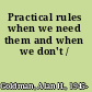 Practical rules when we need them and when we don't /