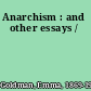 Anarchism : and other essays /