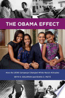 The Obama effect : how the 2008 campaign changed white racial attitudes /