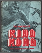 The making of King Kong : the story behind a film classic /