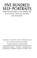 Five hundred self-portraits from antique times to the present day : in sculpture, painting, drawing and engraving /