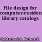 File design for computer-resident library catalogs